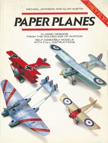 Paper Planes: Classic Designs From the Golden Age of Aviation by Alan Austin and Michael Johnson