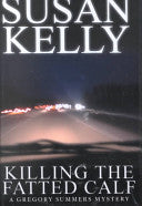 Killing the Fatted Calf (A Gregory Summers mystery) by Susan Kelly