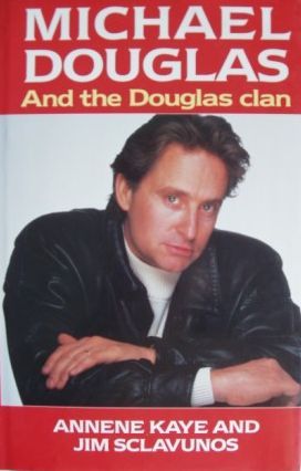 Michael Douglas and the Douglas Clan by Annene Kaye and Jim Sclavunos