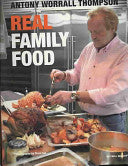 Real Family Food by Antony Worrall Thompson