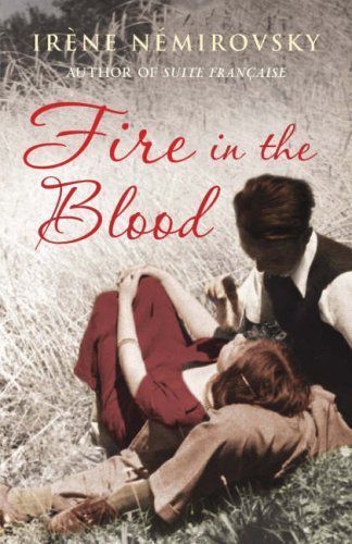 Fire in the Blood by Irene Nemirovsky