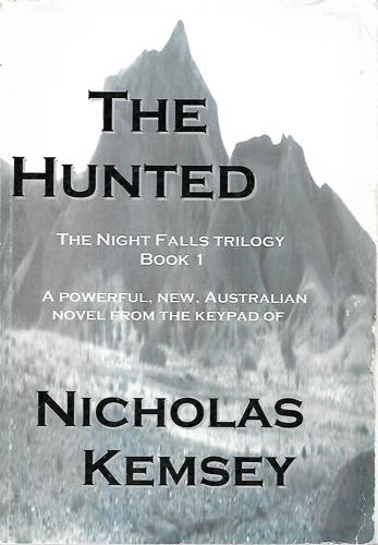 The Hunted: the Night Falls Trilogy Book 1 by Nicholas Kemsey