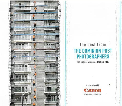The Best From the Dominion Post Photographers: the Capital Vision Collection 2010