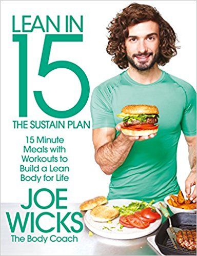 Lean in 15: the Sustain Plan: 15 Minute Meals And Workouts To Get Lean And Strong by Joe Wicks