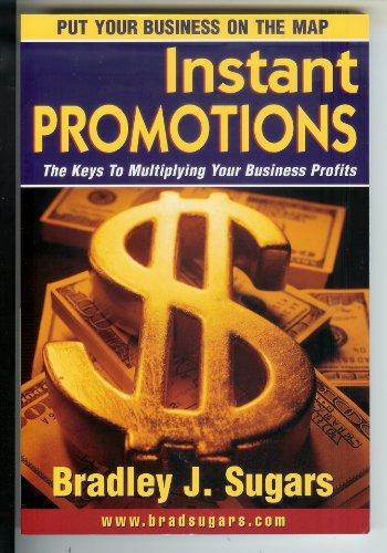 Instant Promotions by Bradley J. Sugars