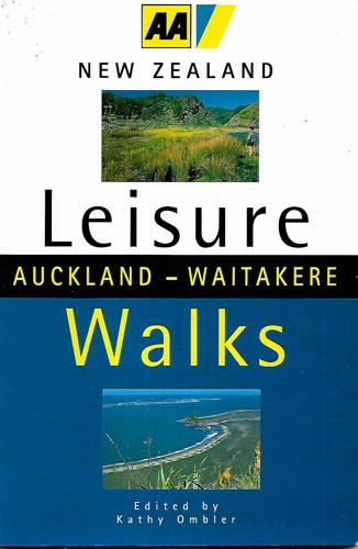 AA New Zealand Leisure Walks: Auckland - Waitakere by Kathy Ombler