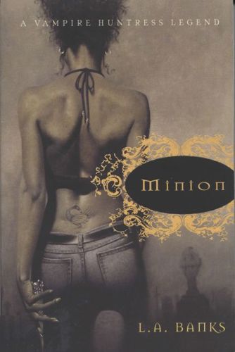 Minion: A Vampire Huntress Legend by L. A. Banks