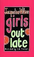 Girls Out Late by Jacqueline Wilson