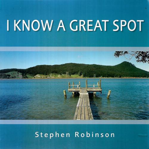 I Know a Great Spot by Stephen Robinson