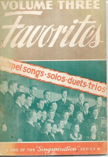Favorites Number 3 - a Collection of Gospel Songs for Solo, Duet, Trio, Quartet And Group Singing by Alfred B. Smith