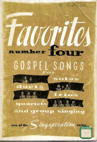 Favorites Number 4 - a Collection of Gospel Songs for Solo, Duet, Trio, Quartet And Group Singing by Alfred B. Smith