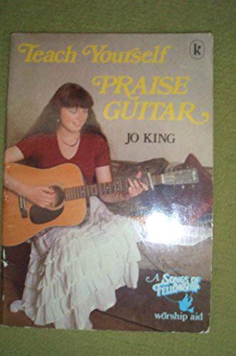 Teach Yourself Praise Guitar by Jo King