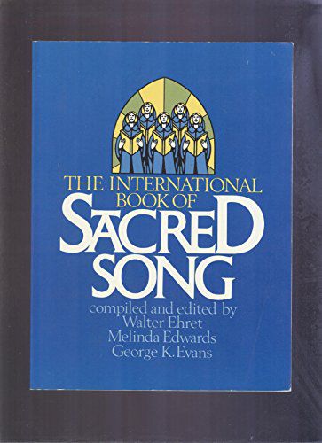 The International Book of Sacred Song by Walter Ehret