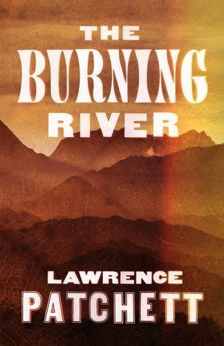 The Burning River by Lawrence Patchett