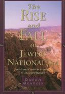 The Rise and Fall of Jewish Nationalism by Doron Mendels