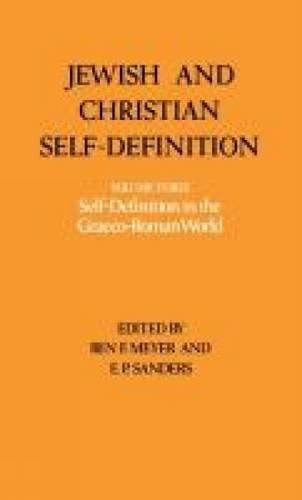 Jewish and Christian self-definition.   Vol.3,   Self-definition in the Graeco-Roman world by Ben F. Meyer