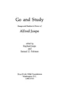 Go And Study: Essays And Studies in Honor of Alfred Jospe by Samuel Z. Fishman and Alfred Jospe and Raphael Jospe