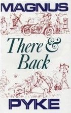 There & Back by Magnus Pyke
