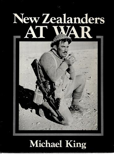 New Zealanders at War by Michael King