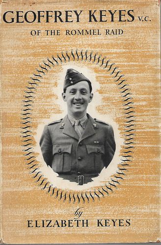 Geoffrey Keyes V. C. Of The Rommel Raid by Elizabeth Keyes