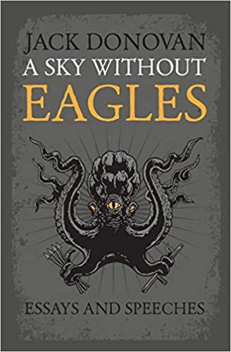 A Sky Without Eagles: Essays And Speeches by Jack Donovan