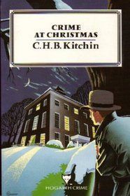 Crime at Christmas by C. H. B. Kitchin