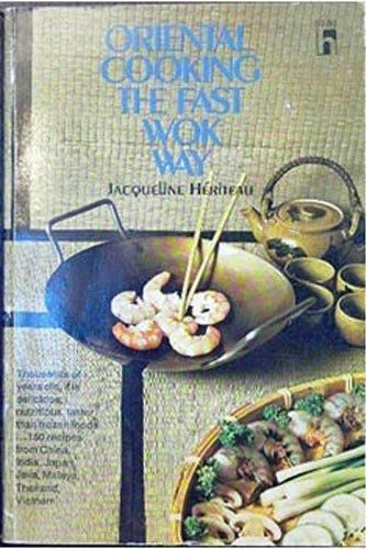 Oriental Cooking the Fast Wok Way by Jacqueline Heriteau