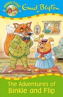 The Adventures of Binkle & Flip by Enid Blyton