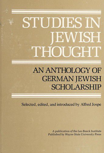 Studies in Jewish Thought: An Anthology of German Jewish Scholarship by Alfred Jospe