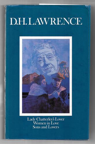 D. H. Lawrence Omnibus: Lady Chatterley's Lover; Women in Love; Sons And Lovers by D. H. Lawrence