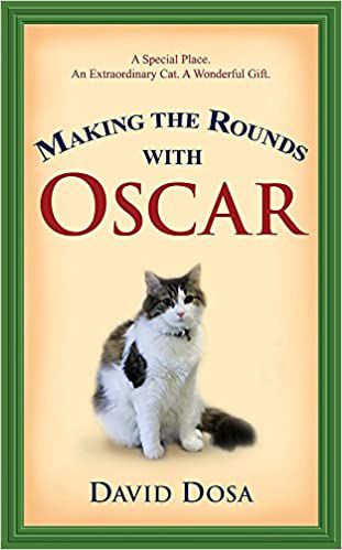 Making the Rounds with Oscar by David Dosa