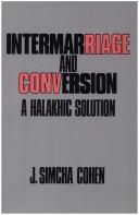 Intermarriage And Conversion: a Halakhic Solution by J. Simcha Cohen