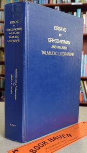 Essays in Greco-Roman And Related Talmudic Literature by Henry A. Fischel