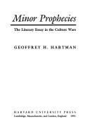 Minor Prophecies: the Literary Essay in the Culture Wars by Geoffrey Hartman
