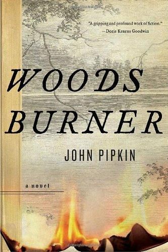 Woodsburner: A Novel by John Pipkin