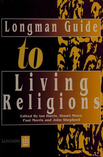 Longman Guide To Living Religions by Ian Charles Harris