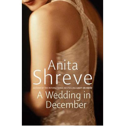 A Wedding in December by Anita Shreve