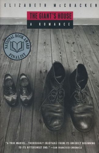 The Giant's House: A Romance by Elizabeth McCracken