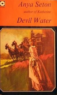 Devil Water by Anya Seton