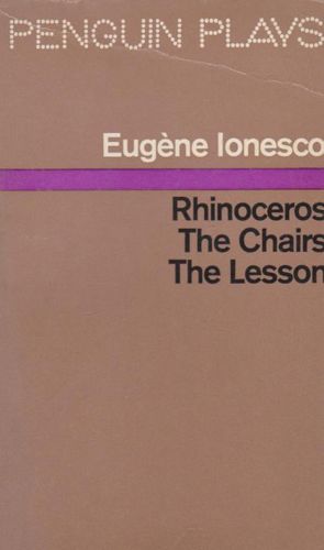 Rhinoceros , The Chairs, The Lesson (Penguin Plays & Screenplays) by Eugène Ionesco