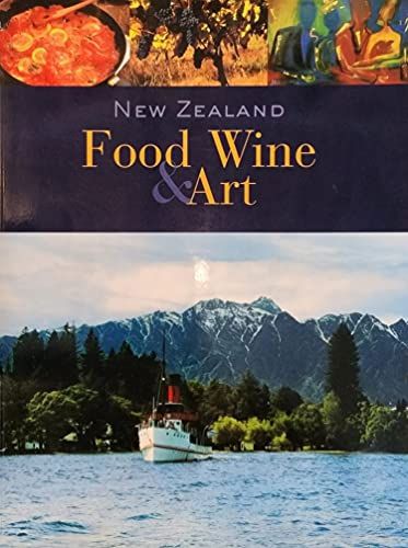 New Zealand Food Wine & Art by Jeanette Cook
