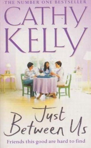 Just Between Us by Cathy Kelly