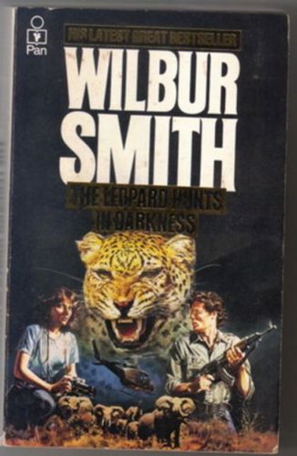 The Leopard Hunts in Darkness by Wilbur Smith