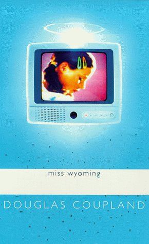 Miss Wyoming by Douglas Coupland