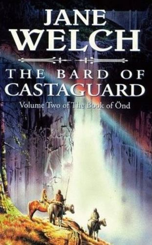 The Bard of the Castaguard (The Book of Ond) by Jane Welch