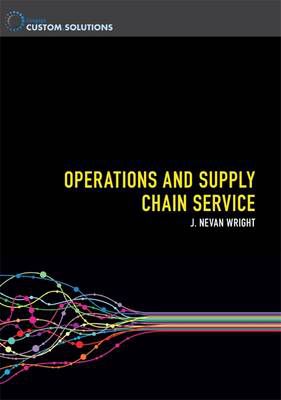 Operations And Supply Chain Service by J. Nevan Wright