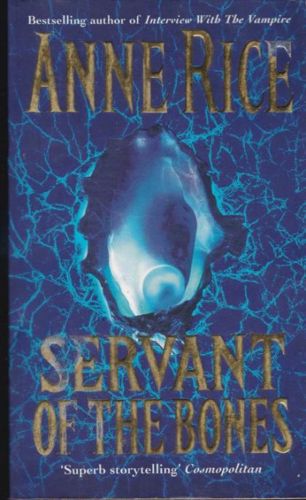 Servant of the Bones by Anne Rice