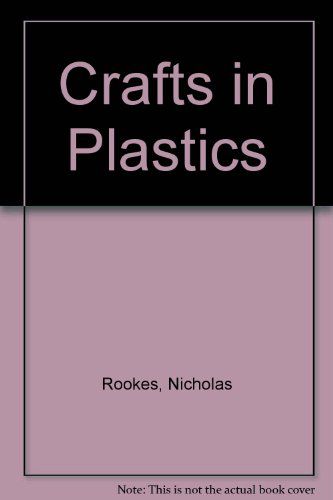 Crafts in Plastics by Nicholas Roukes