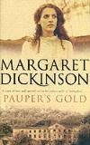 Pauper's Gold by Margaret Dickinson