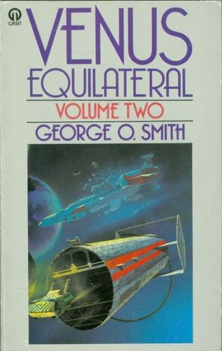 Venus Equilateral: Volume Two by George O. Smith